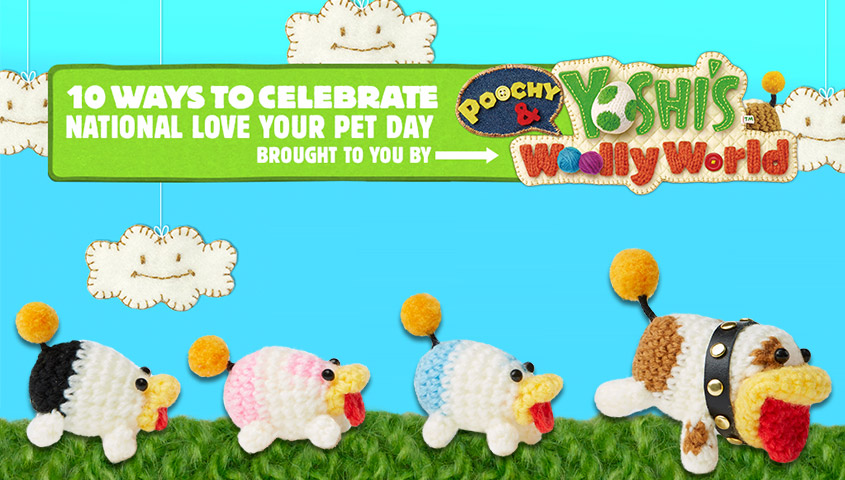 Poochy & Yoshi’s Woolly World Tips For National Love Your Pet Day border= article